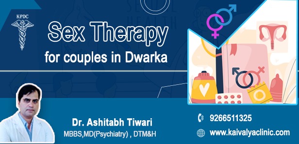 Why People to favourite Sex therapy for couples in Dwarka?